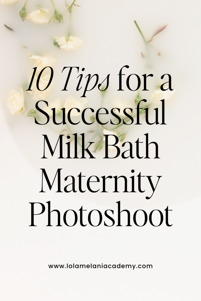 10 Tips for a Successful Milk Bath Maternity Photoshoot - Read Blog by Lola Melani
